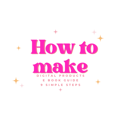 How to make Digital Products Ebook 9 Step Guide